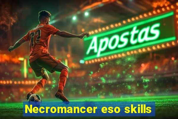 Necromancer eso skills